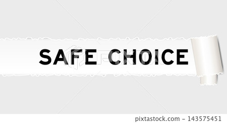 Ripped gray paper background that have word safe choice under torn part 143575451