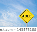 Yellow transportation sign with word able on blue color sky background 143576168