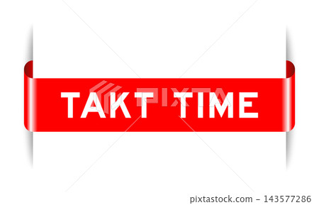 Red color inserted label banner with word takt time on white background Red color inserted label banner with word takt time on white background 143577286