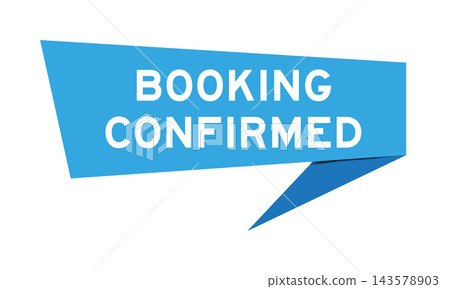 Blue color speech banner with word booking confirmed on white background 143578903