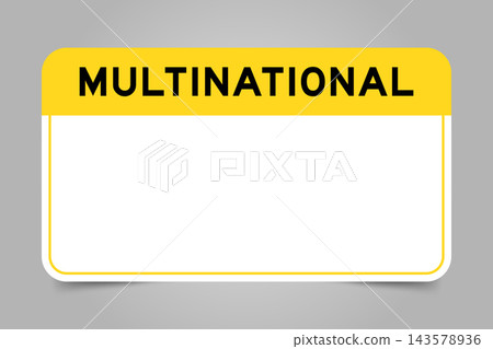 Label banner that have yellow headline with word multinational and white copy space, on gray background Label banner that have yellow headline with word multinational and white copy space, on gray background 143578936