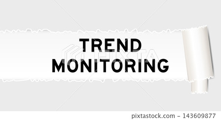 Ripped gray paper background that have word trend monitoring under torn part Ripped gray paper background that have word trend monitoring under torn part 143609877