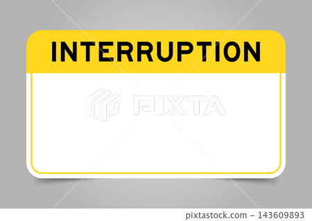 Label banner that have yellow headline with word interruption and white copy space, on gray background Label banner that have yellow headline with word interruption and white copy space, on gray background 143609893