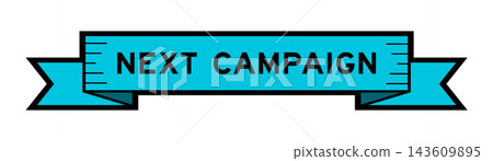 Ribbon label banner with word next campaign in blue color on white background Ribbon label banner with word next campaign in blue color on white background 143609895