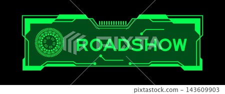 Green futuristic hud banner that have word roadshow on user interface screen on black background Green futuristic hud banner that have word roadshow on user interface screen on black background 143609903