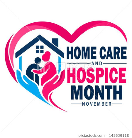 Home care and hospice month november heart awareness Home care and hospice month november heart awareness 143639118