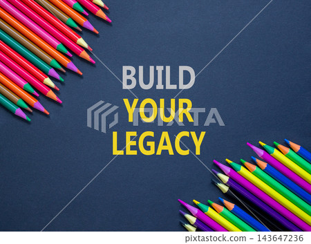 Build your legacy words symbol. Concept words Build your legacy on beautiful black paper. Beautiful black background. Colored pencils. Business build your legacy concept. Copy space. Build your legacy words symbol. Concept words Build your legacy on beautiful black paper. Beautiful black background. Colored pencils. Business build your legacy concept. Copy space. 143647236