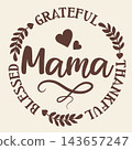 Mama Grateful Blessed Thankful round vector design. 143657247