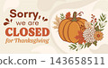Sorry we are closed for Thanksgiving store sign vector banner. 143658511