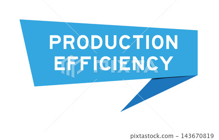 Blue color speech banner with word production efficiency on white background Blue color speech banner with word production efficiency on white background 143670819