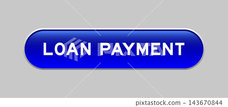 Blue color capsule shape button with word loan payment on gray background Blue color capsule shape button with word loan payment on gray background 143670844