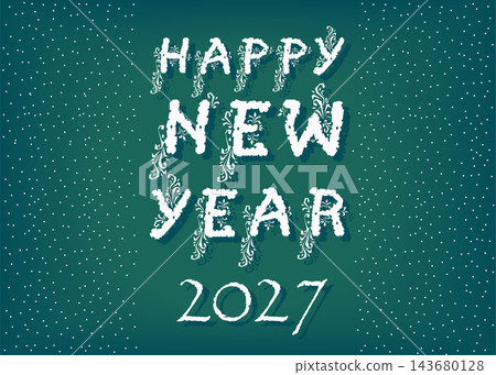 Happy New Year 2027. Festive white frost floral typography on a dark green background with a winter snowfall frame. Elegant botanical holiday greeting card design. Happy New Year 2027. Festive white frost floral typography on a dark green background with a winter snowfall frame. Elegant botanical holiday greeting card design. 143680128
