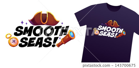 T shirt print, Smooth Seas pirate corsairs quote T shirt print, Smooth Seas pirate corsairs quote 143700675