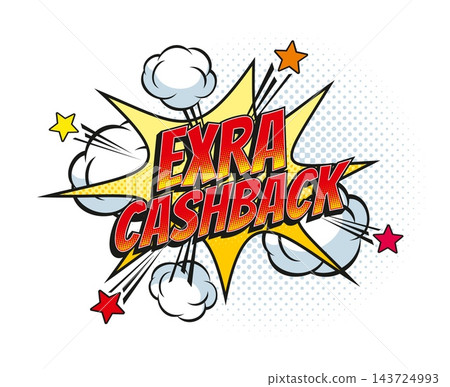 Extra cashback comic pop art effect speech bubble. Bold red Extra Cashback text on yellow spiky burst with smoke clouds, flying stars, and halftone dots. Vector sale announcement 143724993