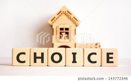 Choice symbol. Concept word Choice on beautiful wooden blocks. Beautiful white background. Beautiful wooden model of house. Business choice concept. Copy space. Choice symbol. Concept word Choice on beautiful wooden blocks. Beautiful white background. Beautiful wooden model of house. Business choice concept. Copy space. 143772846
