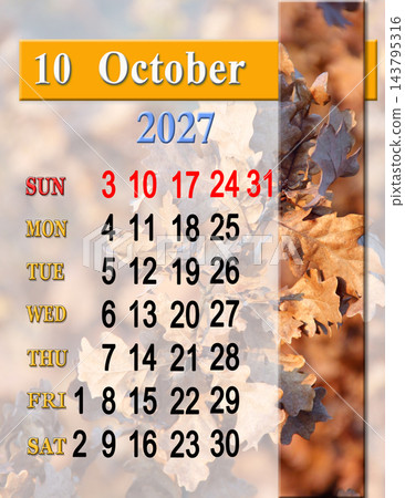 October 2027 Calendar Page with Golden Autumn Oak Leaves Background October 2027 Calendar Page with Golden Autumn Oak Leaves Background 143795316