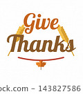 Give Thanks script lettering with wheat ears and maple leaf, Thanksgiving greeting clipart on white 143827586