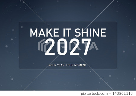 Make It Shine 2027 New Year Greeting Background Make It Shine 2027 New Year Greeting Background 143861113