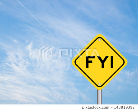 Yellow transportation sign with word FYI (Abbreviation of For your information) on blue color sky background Yellow transportation sign with word FYI (Abbreviation of For your information) on blue color sky background 143919392